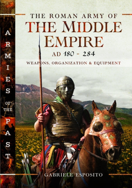Book cover of: Roman Army of the Middle Empire, AD 180-284. By: Gabriele Esposito