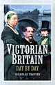 Book cover of: Victorian Britain Day by Day. By: Nicholas Travers