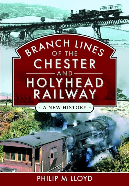Book cover of: Branch Lines of the Chester & Holyhead Railway