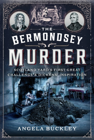 Bermondsey Murder, Scotland Yard’s First Great Challenge and Dickens’ Inspiration