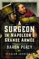 Book cover of: Surgeon in Napoleon’s Grande Armee. By: Calum Johnson
