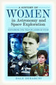 Book cover of: History of Women in Astronomy and Space Exploration. By: Dale DeBakcsy