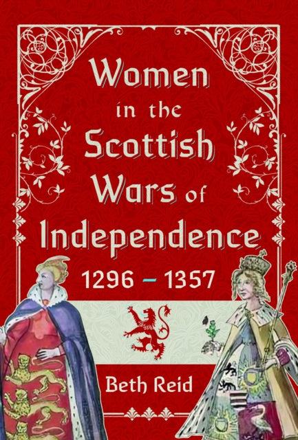 Women in the Scottish Wars of Independence 1296–1357