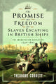 Book cover of: Promise of Freedom for Slaves Escaping in British Ships. By: Theodore Corbett
