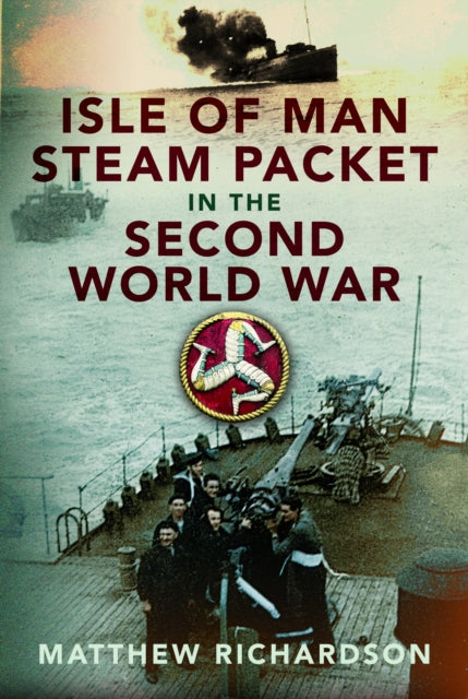 Book cover of: Isle of Man Steam Packet in the Second World War. By: Matthew Richardson