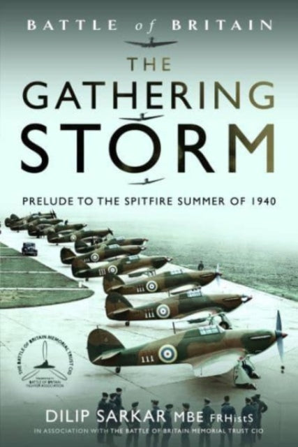 Battle of Britain The Gathering Storm, Prelude to the Spitfire Summer of 1940
