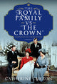 Book cover of: Royal Family vs 'The Crown'. By: Catherine Curzon