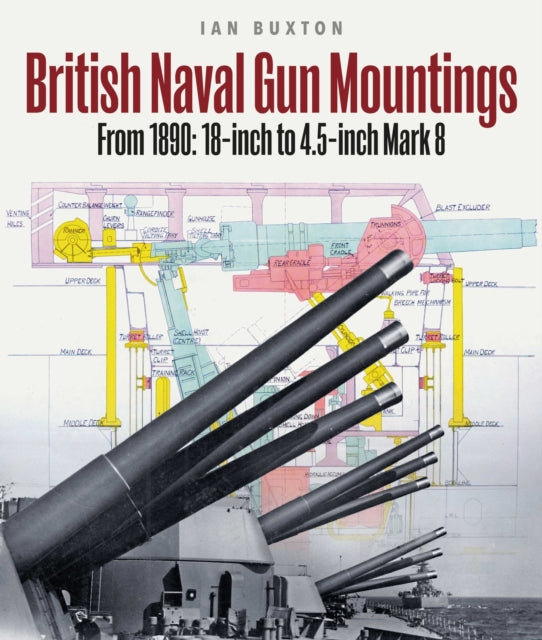 Book cover of: British Naval Gun Mountings. By: Ian Buxton