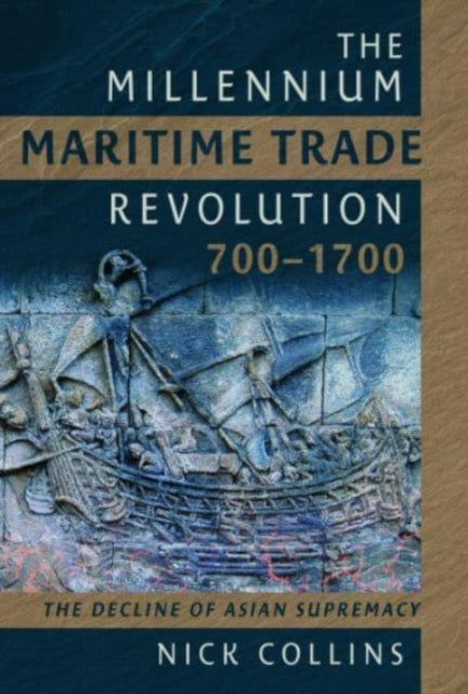 Book cover of: Millennium Maritime Trade Revolution, 700-1700. By: Nick Collins