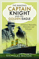 Book cover of: Amazing Captain Knight and his Golden Eagle. By: Nicholas Milton