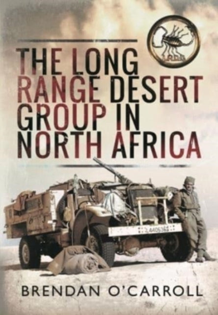 Book cover of: Long Range Desert Group in North Africa. By: Brendan O'Carroll