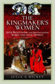 Book cover of: Kingmaker's Women. By: Julia A. Hickey