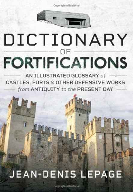 Book cover of: Dictionary of Fortifications. By: Jean-Denis Lepage
