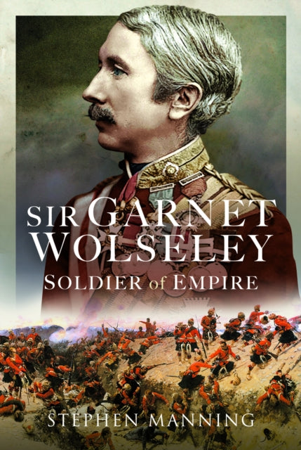 Book cover of: Sir Garnet Wolseley. By: Stephen Manning