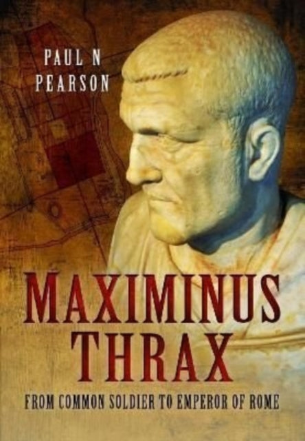 Book cover of: Maximinus Thrax. By: Paul N. Pearson