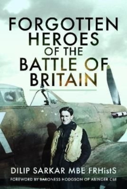 Book cover of: Forgotten Heroes of the Battle of Britain. By: Dilip Sarkar
