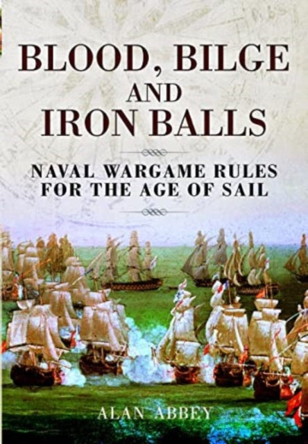 Book cover of: Blood, Bilge and Iron Balls. By: Alan Abbey