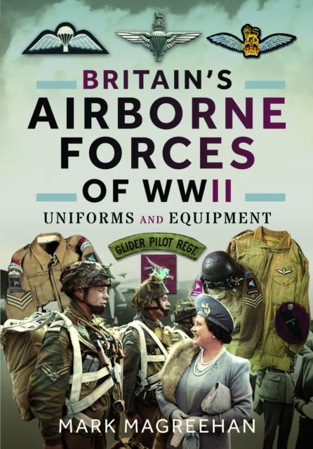 Book cover of: Britain's Airborne Forces of WWII. By: Mark Magreehan