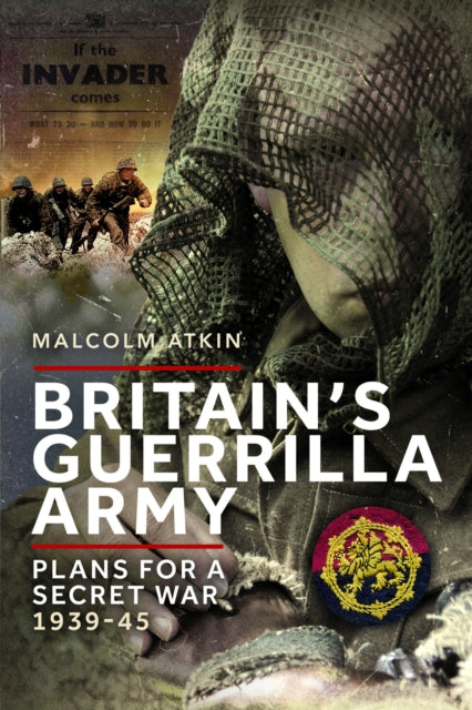 Book cover of: Britain’s Guerrilla Army. By: Malcolm Atkin