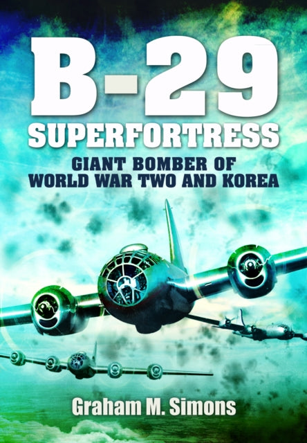 Book cover of: B-29: Superfortress. By: Graham M. Simons