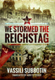 Book cover of: We Stormed the Reichstag. By: Vassili Subbotin