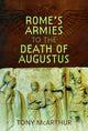 Book cover of: Rome's Armies to the Death of Augustus. By: Tony McArthur
