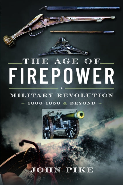 Book cover of: Age of Firepower. By: John Pike