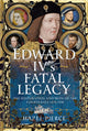 Book cover of: Edward IV’s Fatal Legacy. By: Hazel Pierce