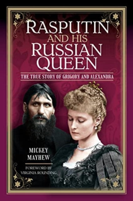 Book cover of: Rasputin and his Russian Queen. By: Mickey Mayhew