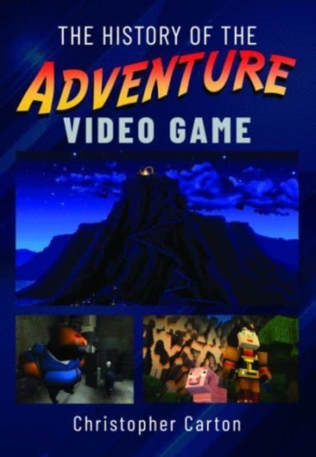 Book cover of: History of the Adventure Video Game. By: Christopher Carton
