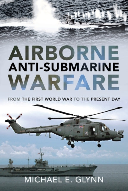 Book cover of: Airborne Anti-Submarine Warfare. By: Michael E. Glynn