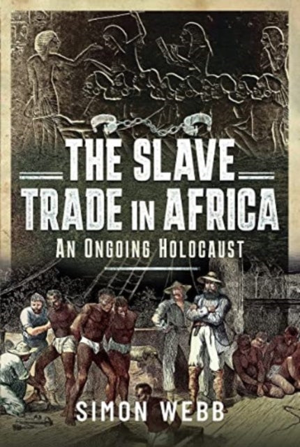 Book cover of: Slave Trade in Africa. By: Simon Webb