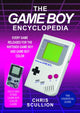 Game Boy Encyclopedia, Every Game Released for the Nintendo Game Boy and Game Boy Color 9781399096775 Chris Scullion