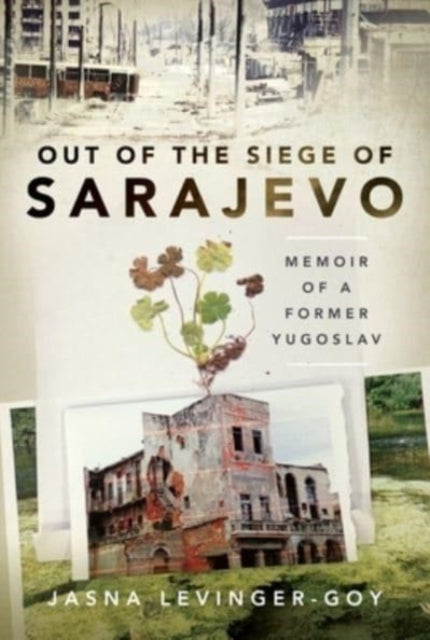 Book cover of: Out of the Siege of Sarajevo. By: Jasna Levinger-Goy