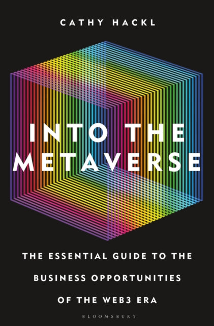 Book cover of: Into the Metaverse. By: Cathy Hackl