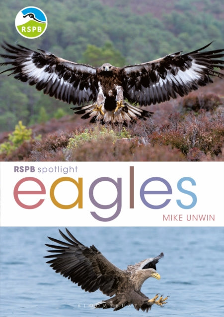 Book cover of: RSPB Spotlight: Eagles. By: Mike Unwin