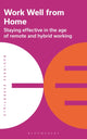 Book cover of: Work Well From Home. By: Bloomsbury USA