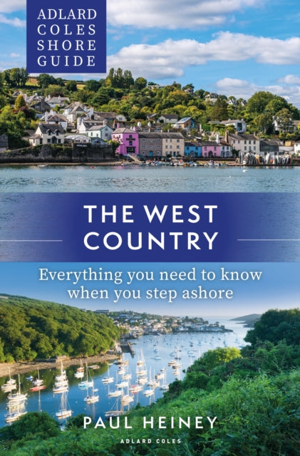 Book cover of: Adlard Coles Shore Guide: The West Country. By: Paul Heiney