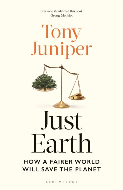 Just Earth, How a Fairer World Will Save the Planet 9781399410700 Tony Juniper
