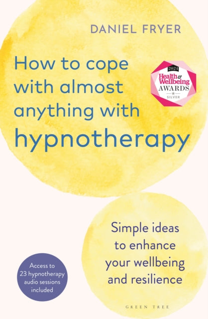 Book cover of: How to Cope with Almost Anything with Hypnotherapy. By: Daniel Fryer
