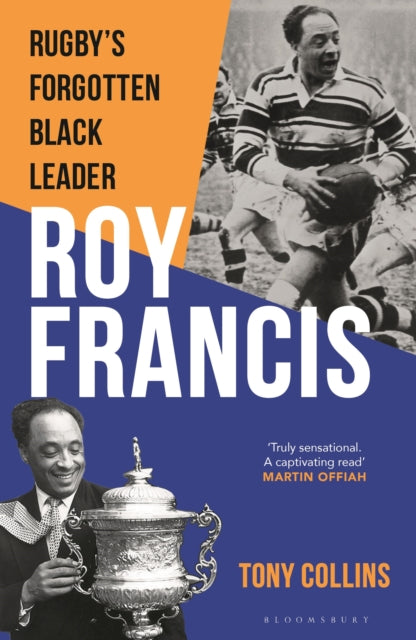Roy Francis, Rugby’s Forgotten Black Leader 9781399417952 Tony Collins