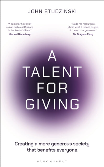 Talent for Giving, Creating a more generous society that benefits everyone 9781399418799 John Studzinski