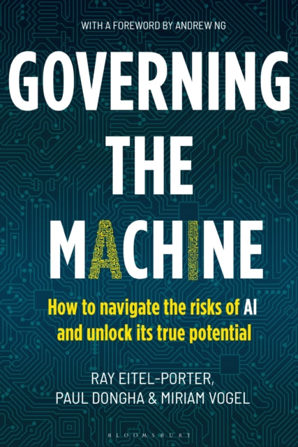 Governing the Machine, How to navigate the risks of AI and unlock its true potential 9781399426299 Ray Eitel-Porter