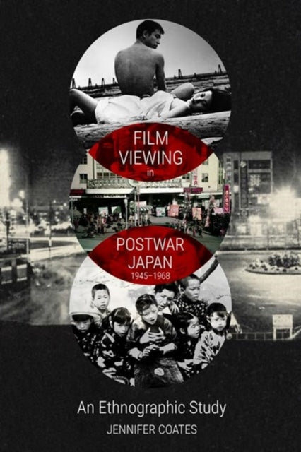 Book cover of: Film Viewing in Postwar Japan, 1945-1968: an Ethnographic Study. By: Jennifer Coates