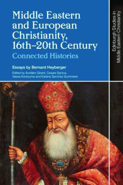 Book cover of: Middle Eastern and European Christianity, 16th-20th Century. By: Heyberger Bernard