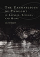 Book cover of: Unconscious of Thought in Leibniz, Spinoza, and Hume. By: Gil Morejón
