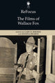 Book cover of: Refocus: the Films of Wallace Fox. By: Gary D. Rhodes