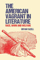 Book cover of: American Vagrant in Literature. By: Bryan Yazell