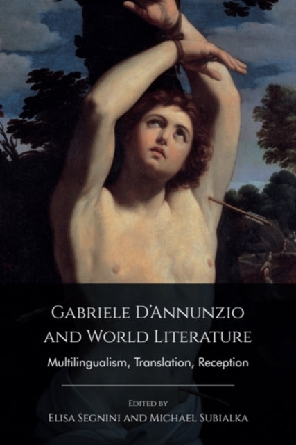 Book cover of: Gabriele D'Annunzio and World Literature. By: Elisa Segnini