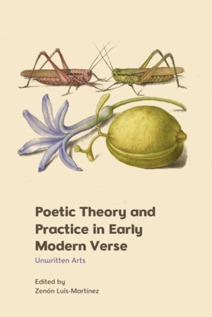 Book cover of: Poetic Theory and Practice in Early Modern Verse. By: Zenón Luis-Martínez
